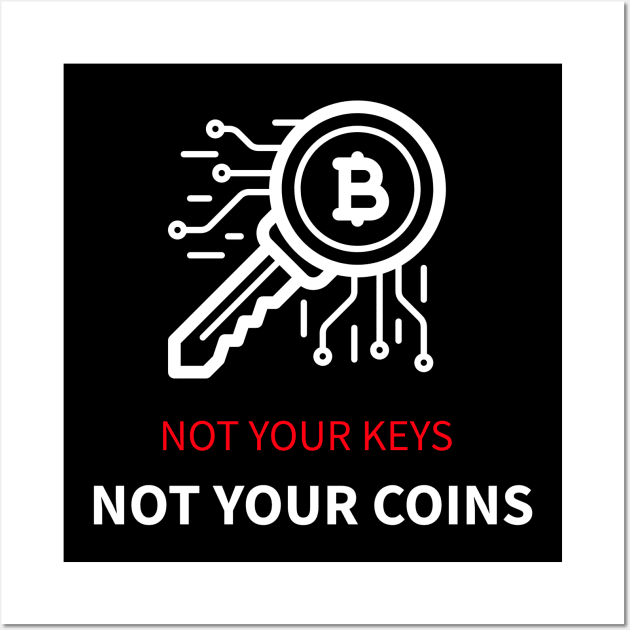 Not your keys, not your coins Wall Art by BB Funny Store